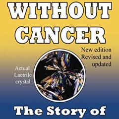[VIEW] KINDLE 📨 World Without Cancer; The Story of Vitamin B17 by  G. Edward Griffin