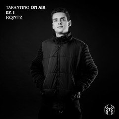 RQntz @ 𝕿𝖆𝖗𝖆𝖓𝖙𝖎𝖓𝖔 On Air, Ep. I 🎬 (New Mix Set)