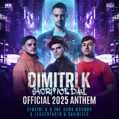 Dimitri K & The Dark Horror & Lekkerfaces & Satirized - Sacrifice Day (Official 2025 Anthem)