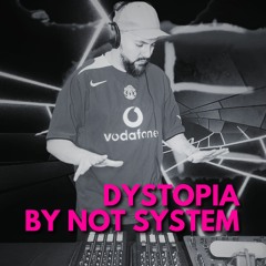 NOT SYSTEM | Dystopia 4 | Dark Disco, Indie Dance & Techno | DJ Set | Full Set 2024