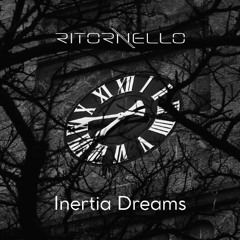 Inertia Dreams