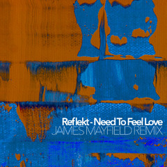 Reflekt - Need To Feel Love (James Mayfield Remix)