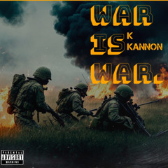 K Kannon - War Is War