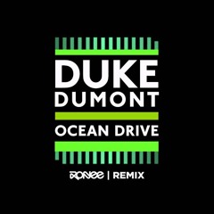 Duke Dumont - Ocean Drive (Ronee Remix)