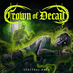 Crown of Decay - Spectral Haze
