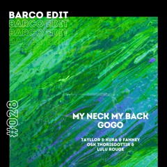 #028 : My Neck My Back Gogo (Barco Edit) [FREE DOWNLOAD]