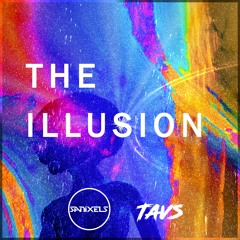 Sanixels & Tavs - The Illusion