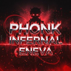 PHONK INFERNAL ENEVA