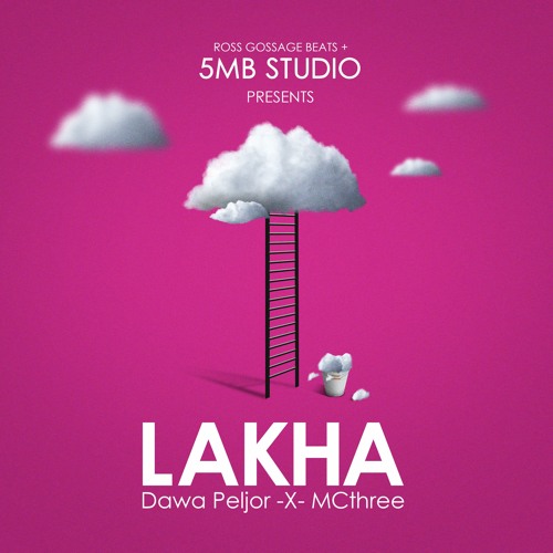 Lakha-Dawa Peljor x McThree(5Mb-Studio Production)