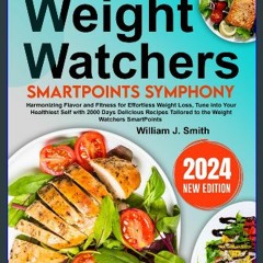 [Ebook] ✨ Watchers Smart Points Symphony: Harmonizing Flavor and Fitness for Effortless Weight Los