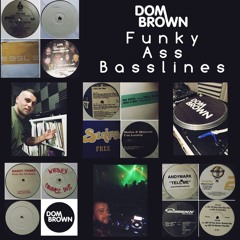DOM BROWN - FUNKY ASS BASSLINES