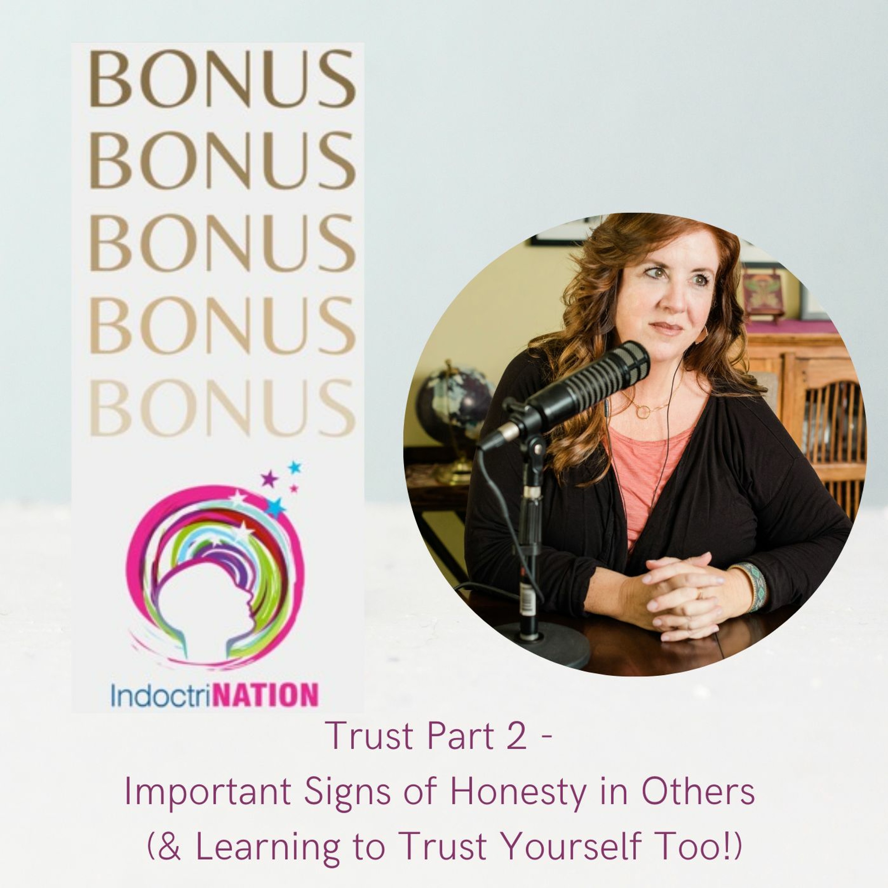 Trust Part 2 - Important Signs of Honesty in Others (& Learning to Trust Yourself too!) Trust Part 2 - Important Signs of Honesty in Others (& Learning to Trust Yourself too!)