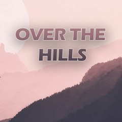 Over The Hills
