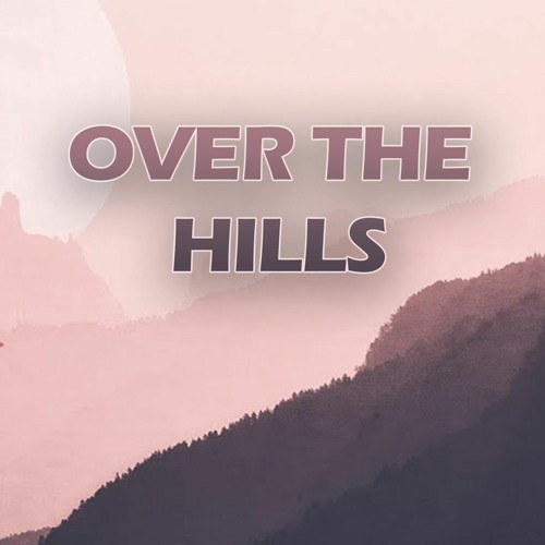 Over The Hills