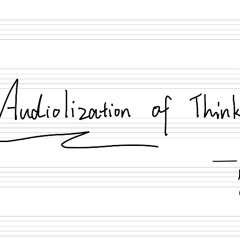 Audiolization of Thinking