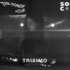 SONOS CLUB|TRIXIMO
