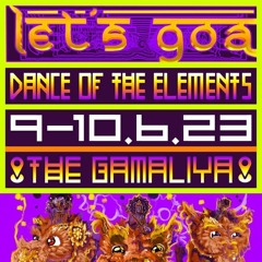 🕉 Let’s GoA - Dance Of The Elements 🕉