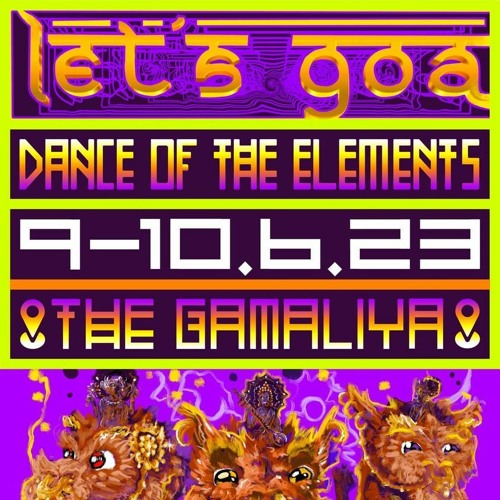🕉 Let’s GoA - Dance Of The Elements 🕉