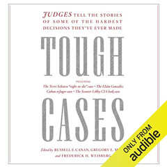 [VIEW] KINDLE 💔 Tough Cases: Judges Tell the Stories of Some of the Hardest Decision