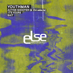 [Premiere] Youthman & Vini selecta - Active Shooter (out on Else recordings)