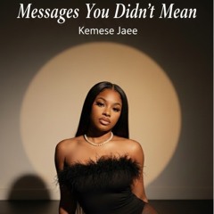 Messages You Didn’t Mean