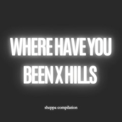 where have you been x hills edit