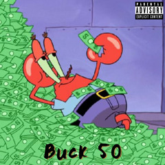 Buck 50 [prod. xonthebeat]