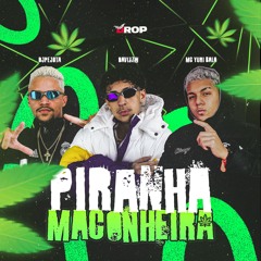 PIRANHA MACONHEIRA - DAVIZZIN, MC YURI BALA, DJPEJOTA