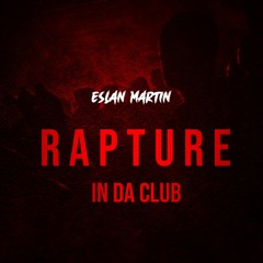 Eslan Martin - Rapture In Da Club