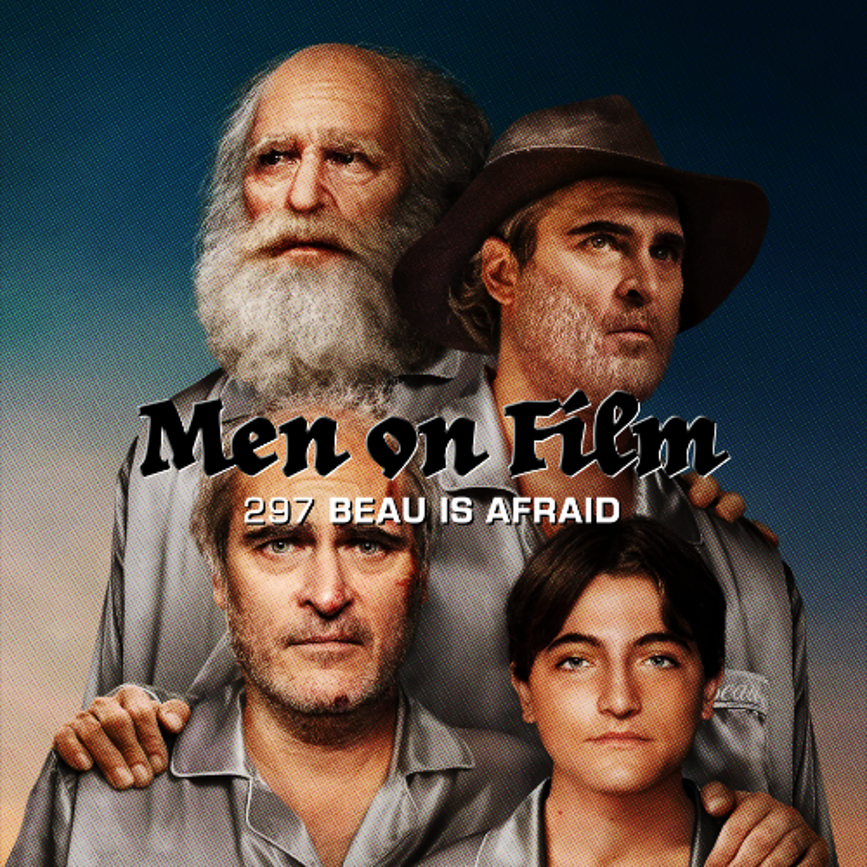 297 - Beau is Afraid (2023) Men with Mommy Issues episode artwork