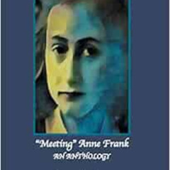 GET EPUB 📚 Meeting Anne Frank: An Anthology by Tim Whittome,Joop Van Wijk-voskuijl E