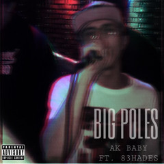 BIG POLES (Feat. 83Hades)