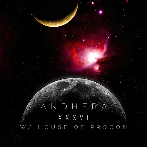 Andhera XXXVI w/ House Of Progon