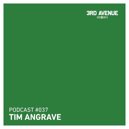 3rd Avenue Podast 037 - Tim Angrave