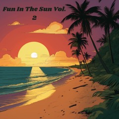Fun In The Sun Vol. 2