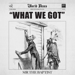 What We Got (feat. Donald Lawrence & Co. and ChurchPpl)