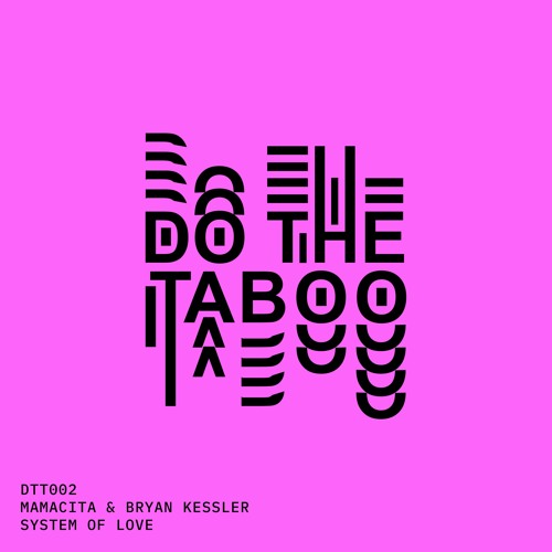 Mamacita & Bryan Kessler - System Of Love (DTT002)