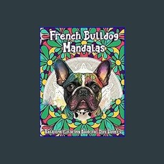 ebook read pdf ✨ French bulldog mandalas: relaxing coloring book for dog lovers get [PDF]