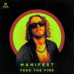 Manifest Mix Series - 006 - Feed The Fire