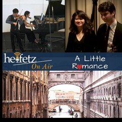 Heifetz On Air Episode 6 -  A Little Romance