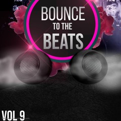 BOUNCE TO THE BEATS VOL 9