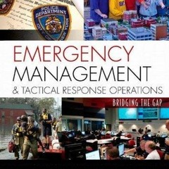 ⚡Read🔥PDF Emergency Management and Tactical Response Operations: Bridging the Gap
