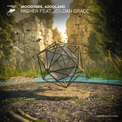 Moodygee, Azooland - Higher feat. Jordan Grace