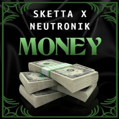 SKETTA X NEUTRONIK - MONEY (FREE DOWNLOAD)
