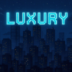 LUXURY