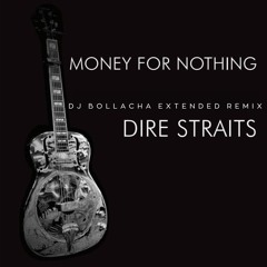 Dire Straits Featuring Sting - Money For Nothing (DJ Bollacha Extended Remix)