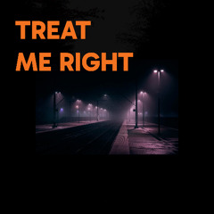 Treat Me Right