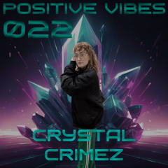 Positive Vibes Bombcast 022 feat. Crystal Crimez