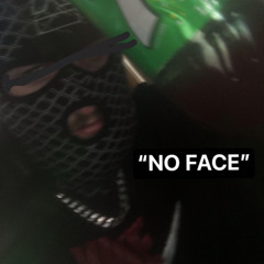 "No Face"