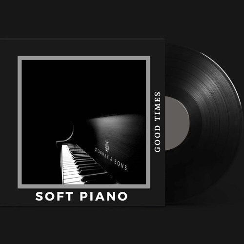 Album: Soft Piano - Good Times